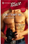 Don’t Tempt Me...