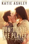Don't Hate the Player...Hate the Game