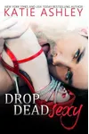 Drop Dead Sexy