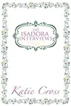 The Isadora Interviews