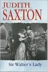 Sir Walter's Lady (As: Judith Saxton)