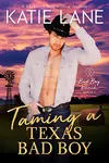 Taming a Texas Bad Boy