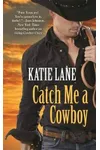 Catch Me A Cowboy