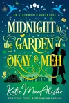 Midnight in the Garden of Okay and Meh