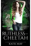 Ruthless as a Cheetah