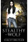 Stealthy as a Wolf