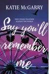 Say You'll Remember Me