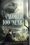 A World Too Near