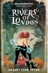 Rivers of London Vol. 10: Deadly Every After