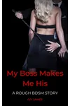 My Boss Makes Me His (As: Ivy James)