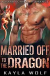 Married off to the Dragon