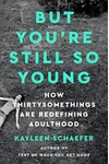 But You're Still So Young