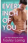 Every Inch of You