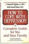 How to Cope with Depression: A Complete Guide for You and Your Family
