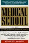 Medical School: Getting In, Staying In, Staying Human