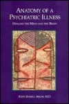 Anatomy of a Psychiatric Illness: Healing the Mind and Brain