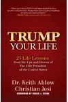 Trump Your Life