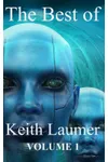 The Best of Keith Laumer: Volume 1