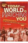 Today the World Is Watching You