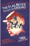 The Flag Never Touched The Ground