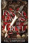 Fortune Favors the Cruel