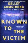 Known to the Victim (As: K.L. Armstrong)