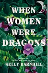 When Women Were Dragons