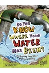 Do You Know Where Your Water Has Been?