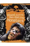 Blood-Sucking, Man-Eating Monsters