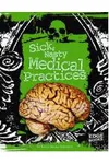 Sick, Nasty Medical Practices