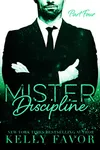 Mister Discipline: Part Four