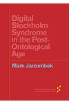 Digital Stockholm Syndrome in the Post-Ontological Age