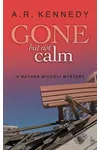 Gone But Not Calm