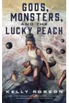 Gods, Monsters, and the Lucky Peach
