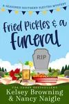 Fried Pickles and a Funeral