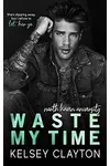 Waste My Time