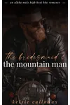 The Bridesmaid & The Mountain Man