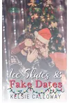 Ice Skates & Fake Dates