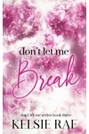 Don't Let Me Break