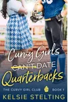 Curvy Girls Can't Date Quarterbacks