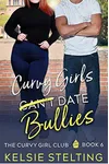 Curvy Girls Can't Date Bullies