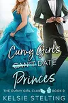 Curvy Girls Can't Date Princes
