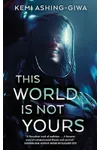 This World Is Not Yours