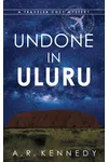 Undone in Uluru