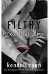 Filthy Beautiful Love