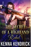 The Secret of a Highland Rebel