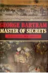 Master of Secrets (As:George Bartram)