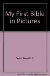 My First Bible in Pictures