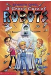 A Crazy Case Of Robots / A Bad Case Of Robots