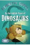 An Incredible Case Of Dinosaurs
